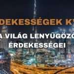 Érdekességek kvíz: A világ lenyűgöző érdekességei
