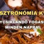 Gasztronómia kvíz: Ínycsiklandó fogások minden napra!
