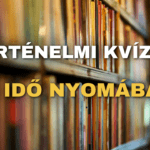 Történelmi Kvíz: Az Idő Nyomában