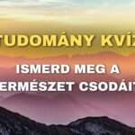 Tudomány kvíz: Ismerd meg a természet csodáit!