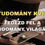 Tudomány kvíz: Fedezd fel a tudomány világát!
