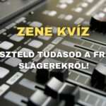 Zene kvíz: Teszteld tudásod a friss slágerekről!